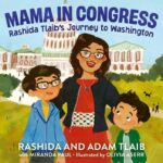 Book cover for Mama in Congress by Rashida and Adam Tlaib